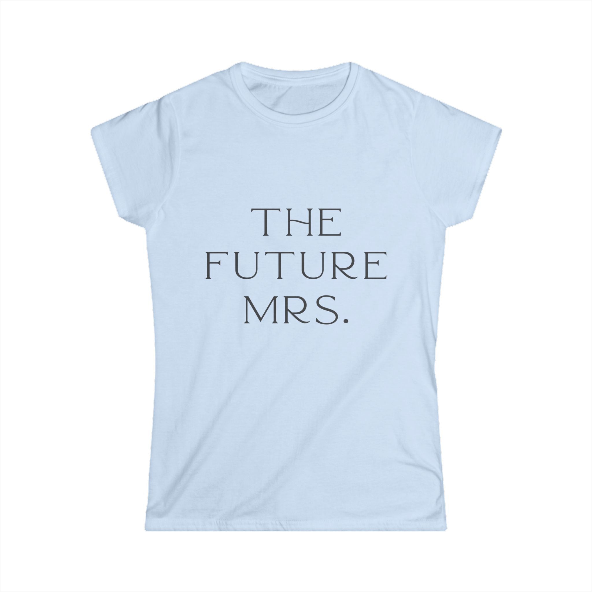 Light blue t-shirt with 'THE FUTURE MRS.' text on a white background