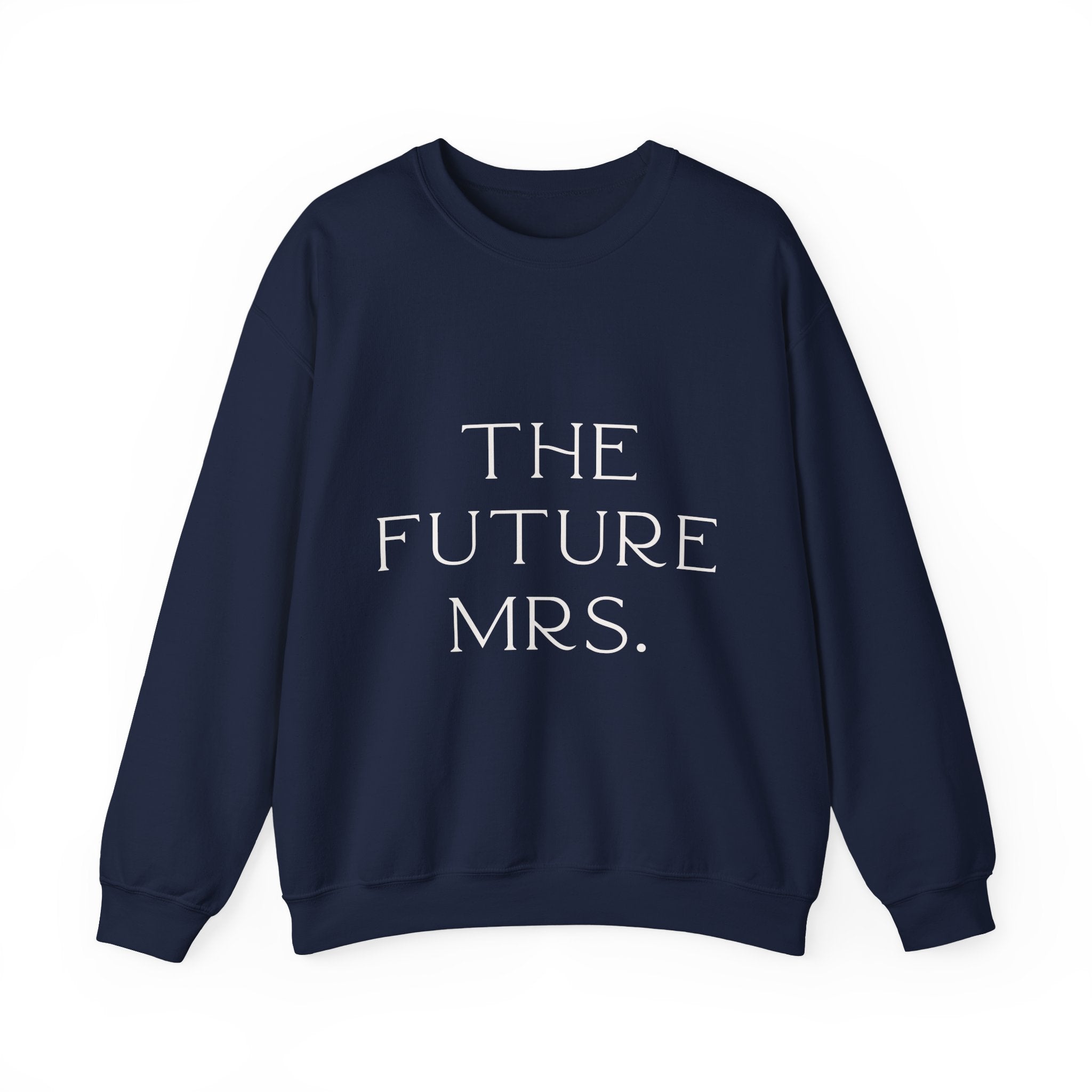 Navy blue sweatshirt with 'THE FUTURE MRS.' text on a white background. Engagement gift, brides wedding present