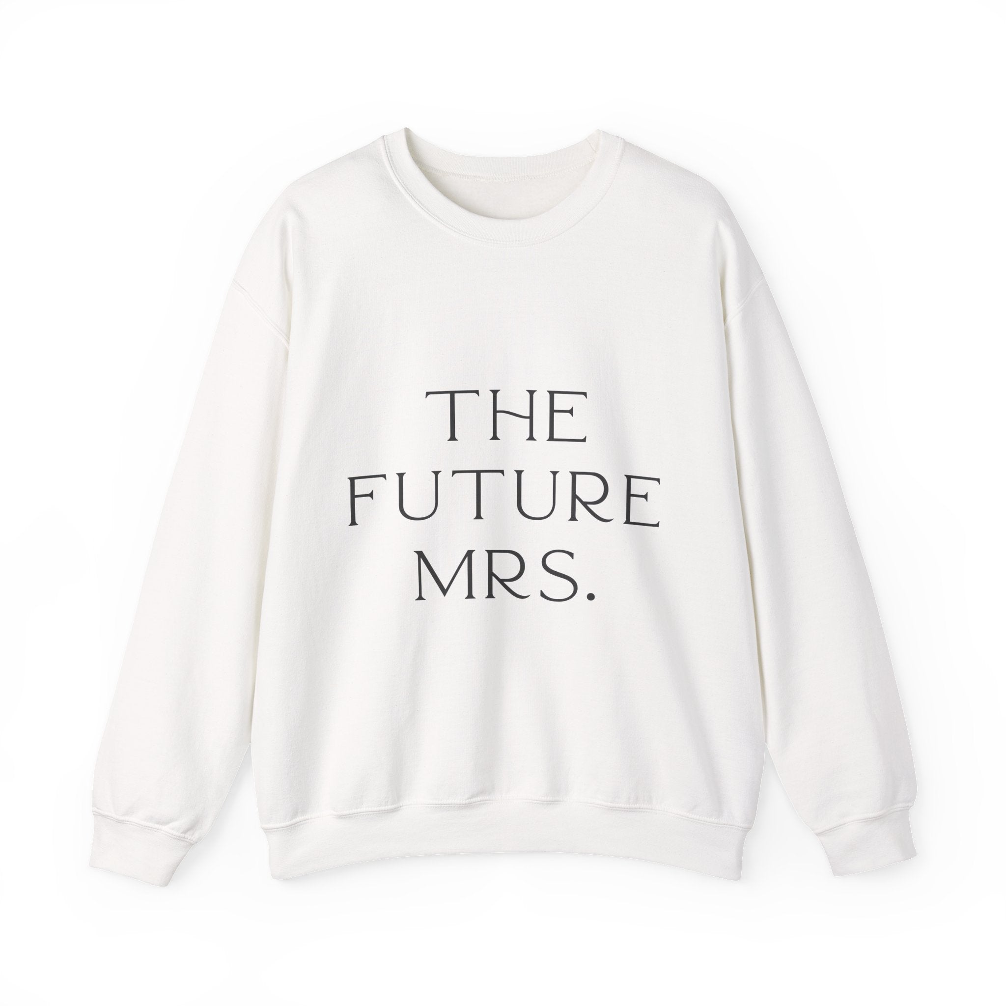 White sweatshirt with 'THE FUTURE MRS.' text on a white background. Engagement gift, brides wedding present